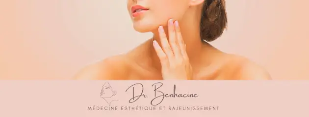 Cabinet médical Dr BENHACINE Médecine Esthétique & Rajeunissement