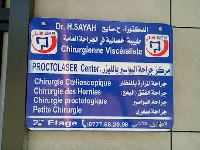 Dr Sayah cabinet de chirurgie générale et de coelioscopie chirurgie laser des hémorroïdes et des fissures anales، الدكتورة سايح عيادة الجراحة العامة والجراحة بالمنظار وجراحة البواسير والشق الشرجي بالليزر